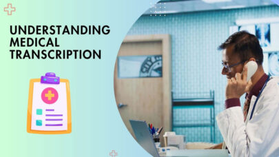 Understanding Medical Transcription