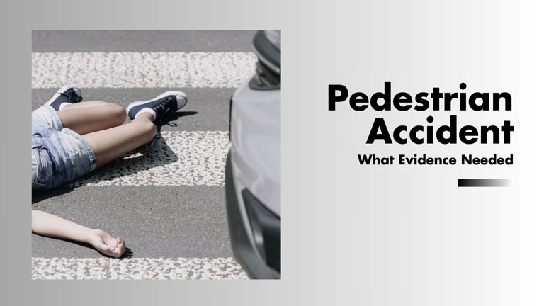 Evidence Needed Pedestrian Accident