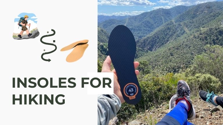 Insoles for Uphill and Downhill Hikes